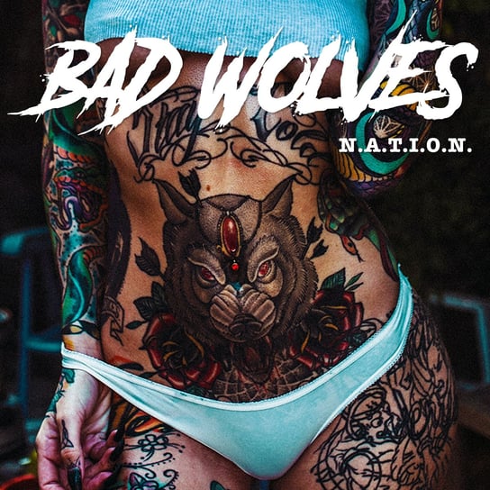 N.A.T.I.O.N. Bad Wolves