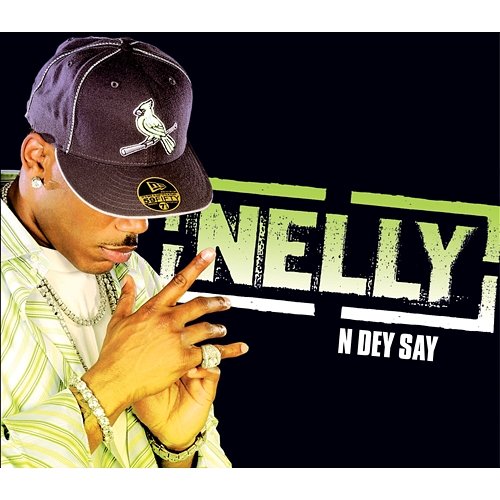 N Dey Say Nelly
