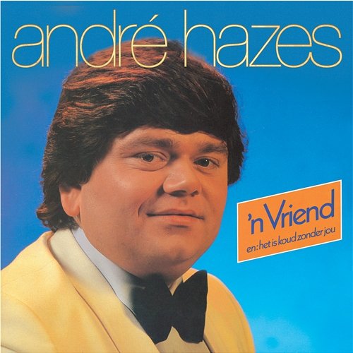 N Vriend André Hazes
