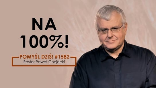 Na 100%! #Pomyśldziś #1582 - Idź Pod Prąd Nowości - podcast - audiobook Opracowanie zbiorowe