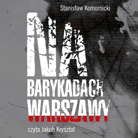 Na barykadach Warszawy Komornicki Stanisław