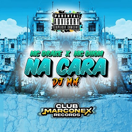 Na Cara MC Dhom & DJ MH, Mc Drake
