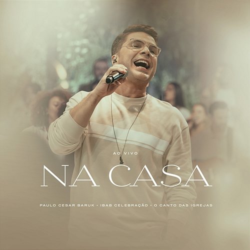 Na Casa ibab celebração & O Canto das Igrejas, Paulo Cesar Baruk