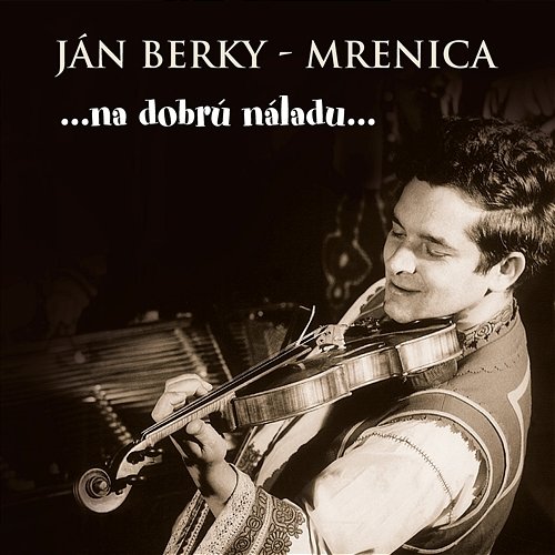 Na dobru naladu Ján Berky-Mrenica