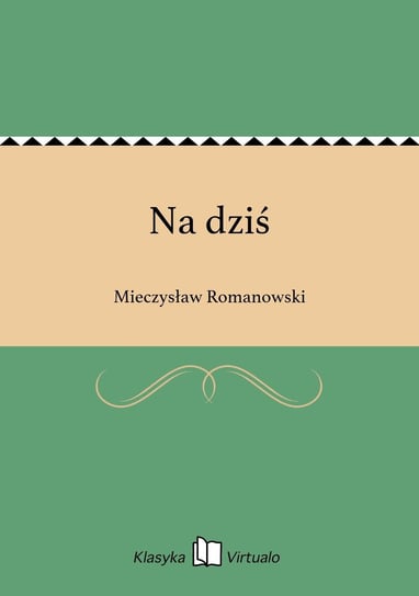 Na dziś Romanowski Mieczysław
