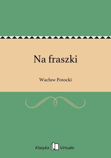 Na fraszki Potocki Wacław