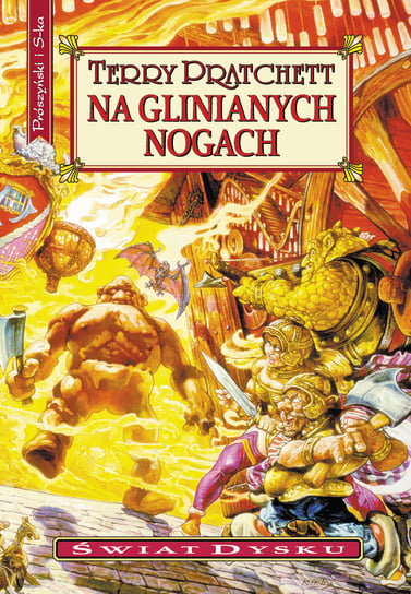 Na glinianych nogach. Świat Dysku. Tom 19 Pratchett Terry