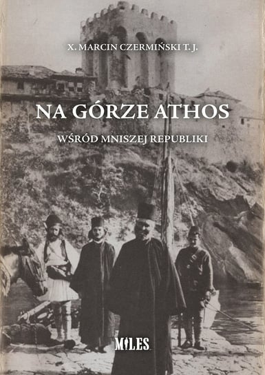 Na Górze Athos Marcin Czermiński