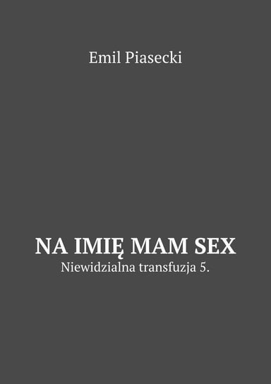Na imię mam Sex Piasecki Emil