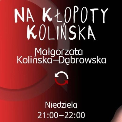 Na kłopoty Kolińska - D. Kwiatkowski, O. Maciejowski - Małgorzata Kolińska-Dąbrowska - odc.5 - Na kłopoty Kolińska - podcast Kolińska-Dąbrowska Małgorzata