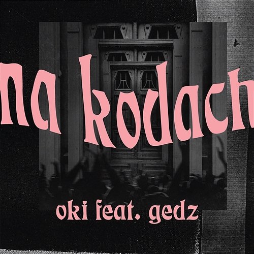 Na kodach OKI feat. Gedz
