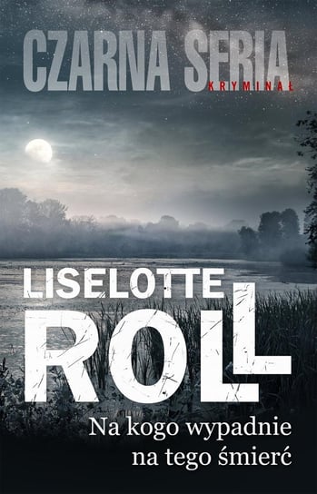 Na kogo wypadnie, na tego śmierć Roll Liselotte