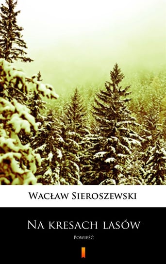 Na kresach lasów Sieroszewski Wacław