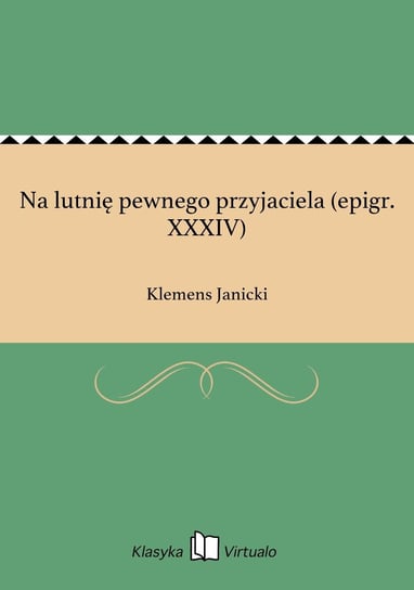 Na lutnię pewnego przyjaciela (epigr. XXXIV) Janicki Klemens