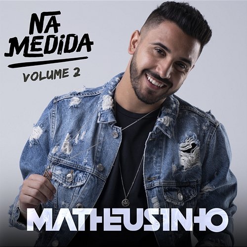 Na Medida, Vol. 2 Matheusinho
