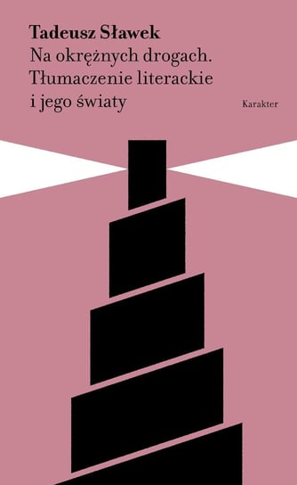 Na okrężnych drogach. Tłumaczenie literackie i jego światy - ebook mobi Sławek Tadeusz