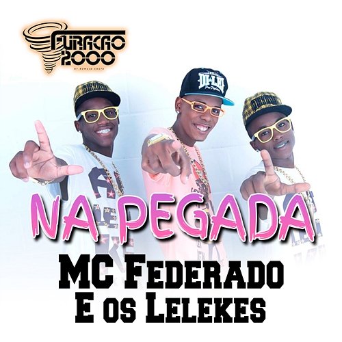 Na Pegada Furacão 2000 & Mc Federado e os Lelekes