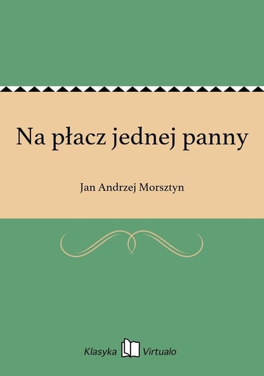 Na płacz jednej panny Morsztyn Jan Andrzej