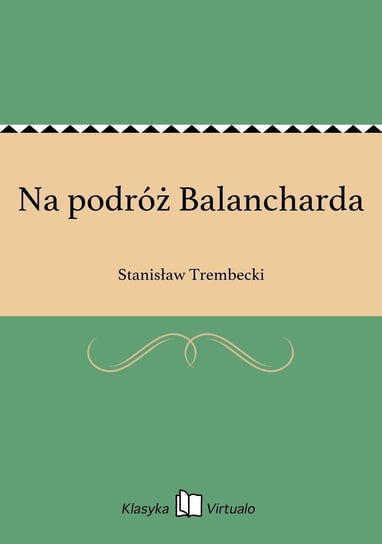 Na podróż Balancharda Trembecki Stanisław