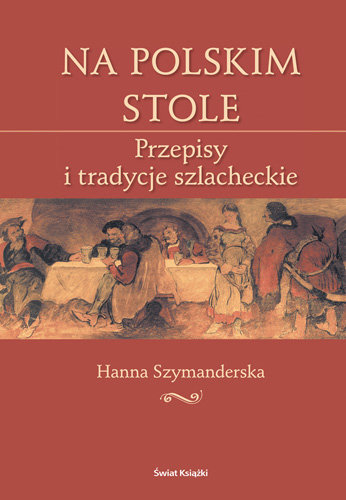 Na Polskim Stole Szymanderska Hanna