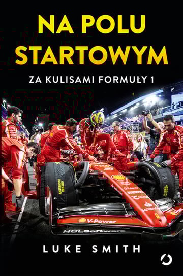 Na polu startowym. Za kulisami Formuły 1 Luke Smith