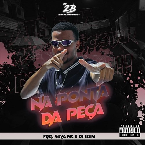 Na Ponta da Peça DJ 2B feat. DJ Lelim, Silva Mc