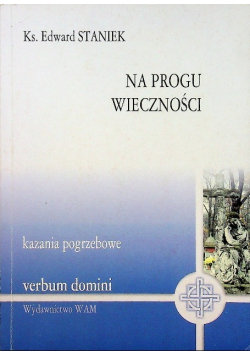 Na Progu Wieczności Staniek Edward