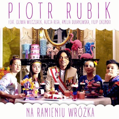 Na ramieniu wróżka Piotr Rubik feat. Oliwia Wieczorek, Alicja Rega, Amelia Dubanowska & Filip Okoński