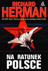 Na ratunek Polsce Herman Richard
