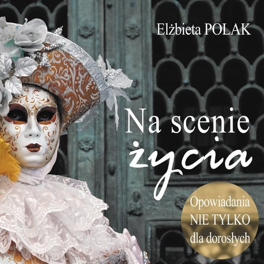 Na scenie życia. Opowiadania nie tylko dla dorosłych - audiobook Polak Elżbieta