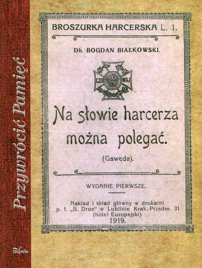 Na słowie harcerza można polegać Białkowski Bogdan