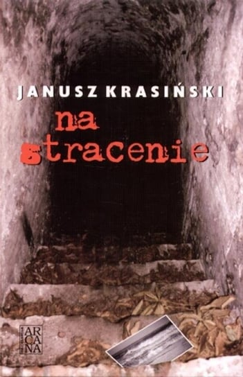 Na stracenie Krasiński Janusz