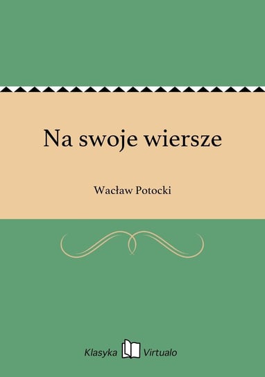 Na swoje wiersze Potocki Wacław