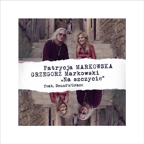 Na szczycie Patrycja Markowska, Grzegorz Markowski feat. Sound'n'Grace