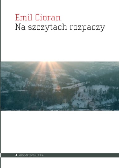 Na szczytach rozpaczy Cioran Emil