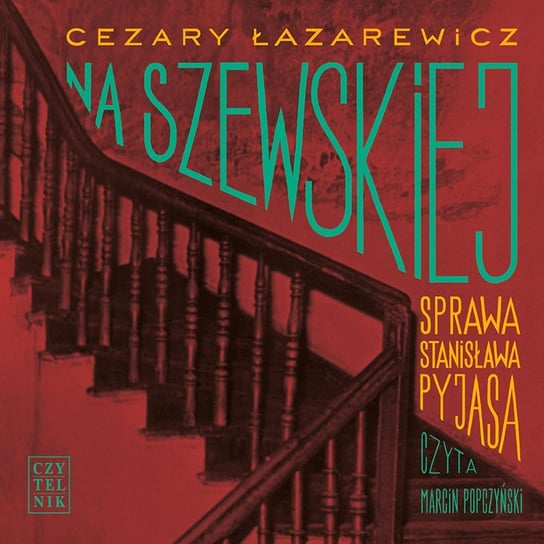 Na Szewskiej. Sprawa Stanisława Pyjasa Łazarewicz Cezary