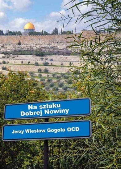 Na szlaku Dobrej Nowiny Gogola Jerzy Wiesław