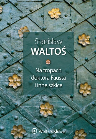 Na tropach doktora Fausta i inne szkice Waltoś Stanisław