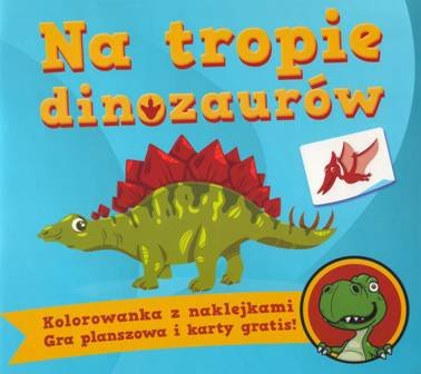Na tropie dinozaurów. Część 1 Wasilewski Kazimierz