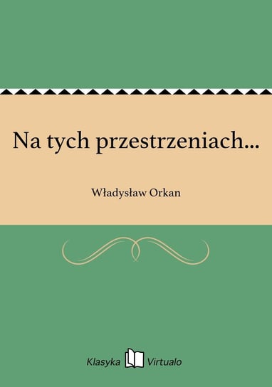Na tych przestrzeniach... Orkan Władysław