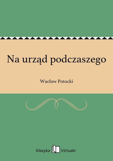 Na urząd podczaszego Potocki Wacław