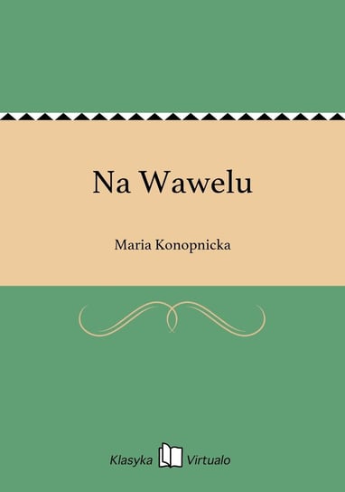 Na Wawelu Konopnicka Maria