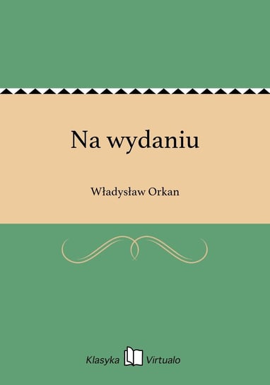 Na wydaniu Orkan Władysław