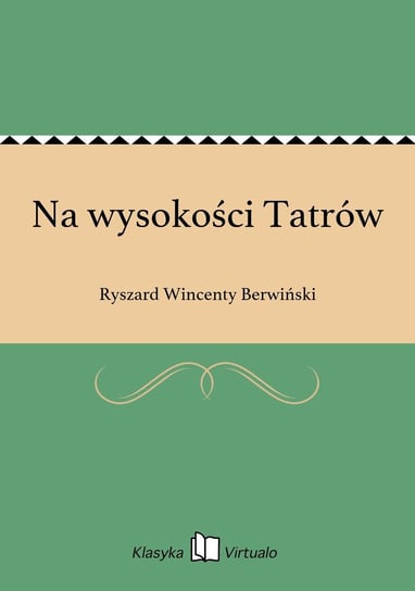 Na wysokości Tatrów Berwiński Ryszard Wincenty