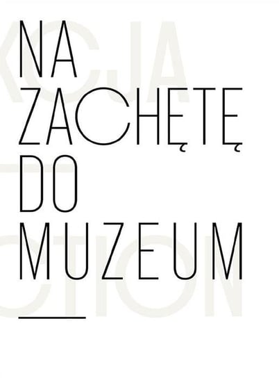 Na zachętę do muzeum. Kolekcja Łódzkiego.. Muzeum Sztuki w Łodzi