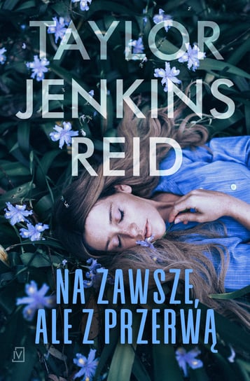 Na zawsze, ale z przerwą Reid Taylor Jenkins