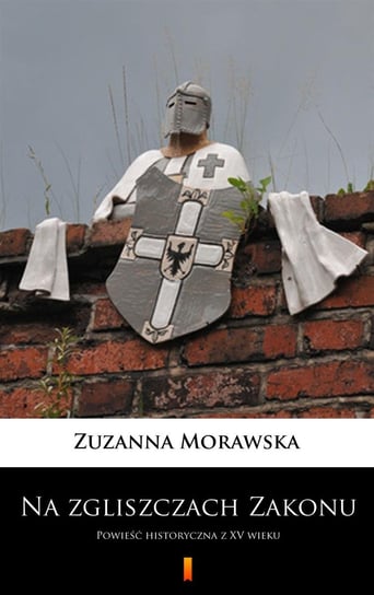 Na zgliszczach Zakonu Morawska Zuzanna