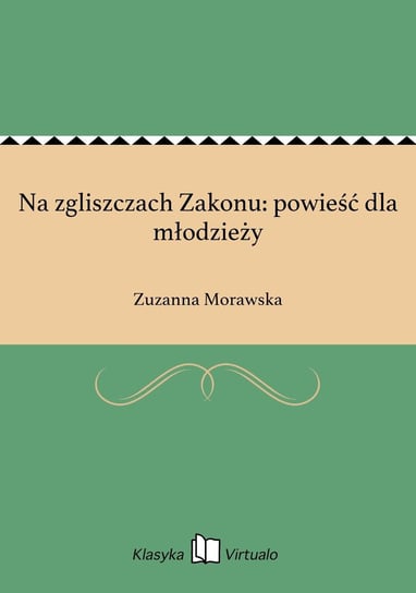 Na zgliszczach Zakonu: powieść dla młodzieży Morawska Zuzanna