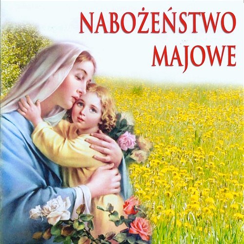 O Maryjo, przyjm w ofierze Zbigniew Kaczmarczyk, Piotr Piotrowski, ks. Robert Żwirek