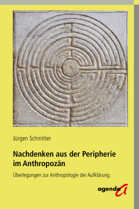 Nachdenken aus der Peripherie im Anthropozän agenda Verlag